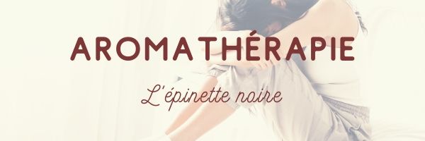 Aromathérapie et épinette noire - anxiété - fatigue